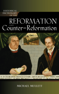 Historical Dictionary of the Reformation and Counter
