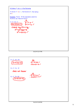 Oct 2412:21 PM 4.3 Solve x2 + bx + c = 0 by Factoring To factor x2 +