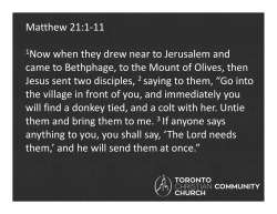 Matthew 21:1-11 1Now when they drew near to Jerusalem and