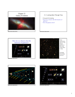Chapter 21 Galaxy Evolution How do we observe the life histories of