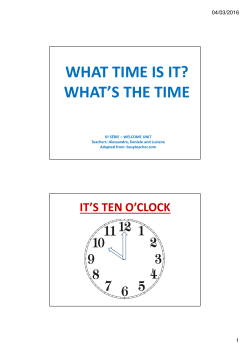 WHAT TIME IS IT? WHAT`S THE TIME
