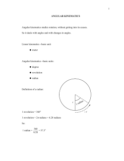 1 ANGULAR KINEMATICS Angular kinematics studies rotation