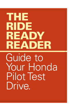THE RIDE READY READER Guide to Your Honda Pilot Test Drive.