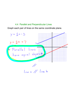 4.4 Parallel and Perpendicular Lines Graph each pair of lines on the