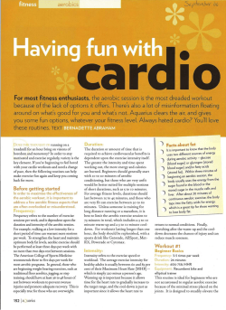aerobics For most fitness enthusiasts, the aerobic session isthe most
