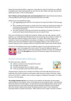 Special Educational Needs (SEN) is a legal term. It describes the