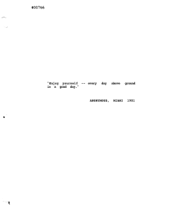 #00766 "Enjoy yourself -- every day above ground is a good day