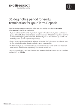 31 day notice period for early termination for your Term Deposit.