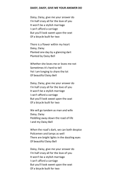 DAISY, DAISY, GIVE ME YOUR ANSWER DO Daisy, Daisy, give me