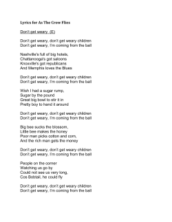 L yrics for As The Crow Flies Don`t get weary (E) Don`t