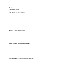 Chapter 4 Job Order Costing Cost object is a job or batch When is it