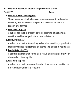3-1: Chemical reactions alter arrangements of atoms. Pg. 69