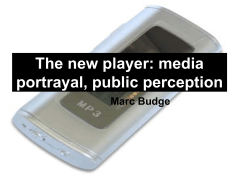 The new player: media portrayal, public