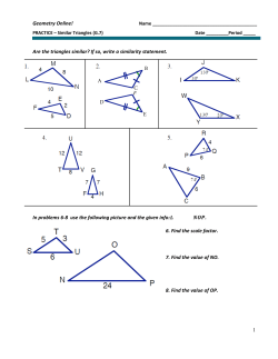Geometry Online! 1 Are the triangles similar? If so, write a similarity