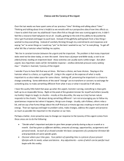 Choices and the Tyranny of the Urgent Over the last weeks we have