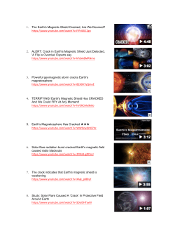 1. The Earth`s Magnetic Shield Cracked, Are We Doomed? https