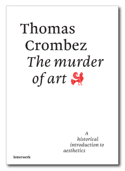 Thomas Crombez The murder of art