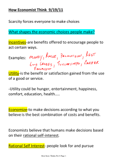 Scarcity forces everyone to make choices What shapes the