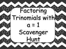 Factoring Trinomials Scavenger Hunt