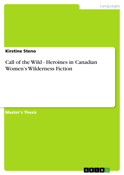 Call of the Wild - Heroines in Canadian Women s Wilderness Fiction