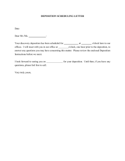 DEPOSITION SCHEDULING LETTER Date Dear Mr./Ms. : Your