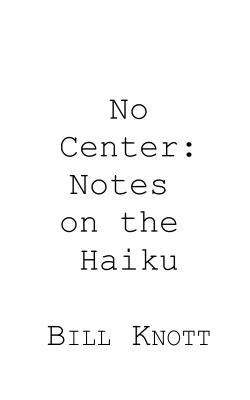 No Center: Notes on the Haiku