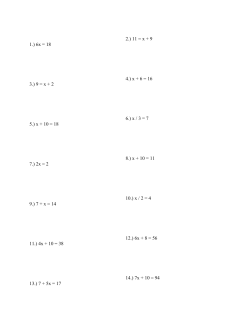 1.) 6x = 18 2.) 11 = x + 9 3.) 9 = x + 2 4.) x + 6 = 16 5.) x + 10 = 18 6