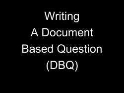 Writing A Document Based Question (DBQ)