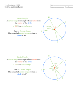 Central Angles and Arcs A central angle is an angle whose vertex is