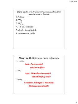 1. CaSO4 2. VO2 3. N2O7 4. Tin (IV) selenide 5. diselenium diiodide
