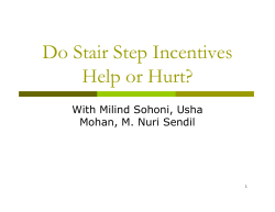 Do Stair Step Incentives Help or Hurt?