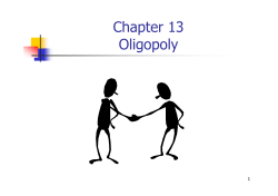 Chapter 13 Oligopoly