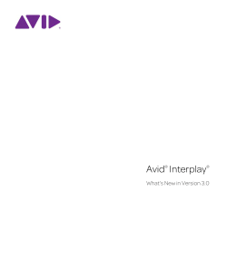 Avid Interplay What`s New in Version 3.0