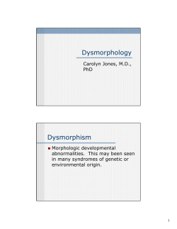 Dysmorphology Dysmorphism
