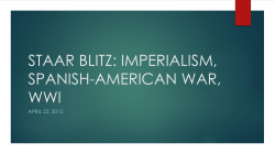 staar blitz: imperialism, spanish-american war, wwi