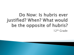 Do Now: Is hubris ever justified? When? What would be the opposite