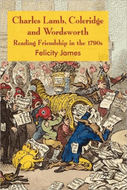 Charles Lamb, Coleridge and Wordsworth: Reading Friendship in