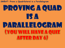 SWBAT: Prove a Quadrilateral is a Parallelogram