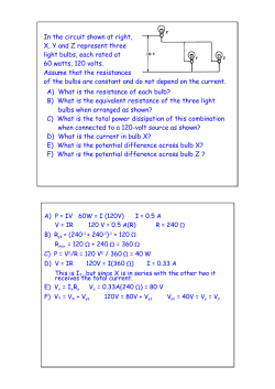 In the circuit shown at right, X, Y and Z represent three light bulbs