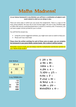 1. 28 x 9= 2. 56 x 17= 3. 104 x 8 = 4. 214 x 4 = 5. 370 x 25 = 6. 84 x 7