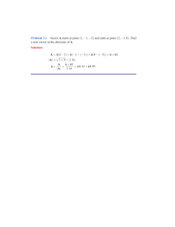 Problem 3.1 Vector A starts at point (1,&minus;1,&minus;3) and ends at point (2,&minus;1