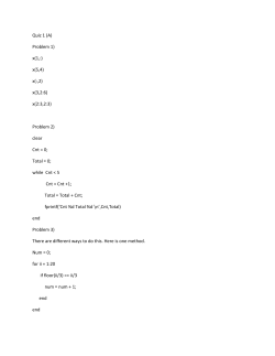 Quiz 1 (A) Problem 1) x(1,:) x(5,4) x(:,2) x(3,2:6) x(2:3,2:3) Problem 2
