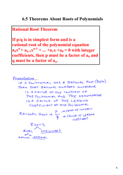 6.5 Theorems About Roots of Polynomials Rational Root Theorem If