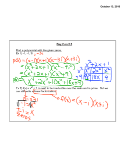 Day 2 on 2.5 Find a polynomial with the given zeros. Ex 1) -1,