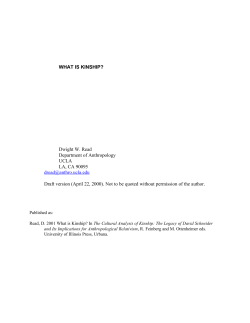 WHAT IS KINSHIP? Dwight W. Read Department of Anthropology