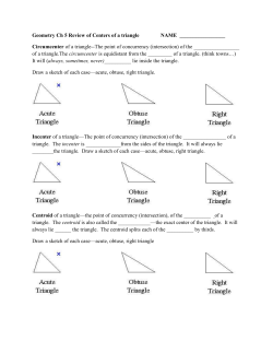 Geometry Ch 5 Review of Centers of a triangle NAME Circumcenter
