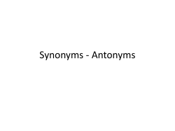 Synonyms - Antonyms