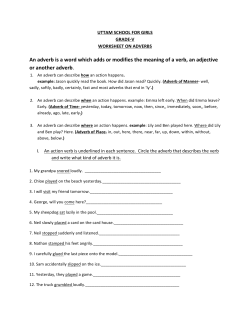 An adverb is a word which adds or modifies the meaning of a verb, an