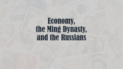 Economy, the Ming Dynasty, and the Russians
