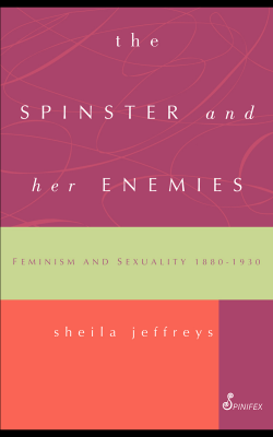 The Spinster and her Enemies - feministes